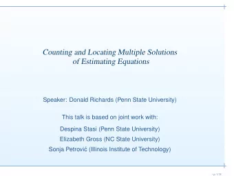 Counting and Locating Multiple Solutions  of Estimating Equations  Speaker: Donald Richards (Penn