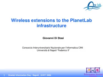 Wireless extensions to the PlanetLab  infrastructure  Giovanni Di Stasi  Consorzio