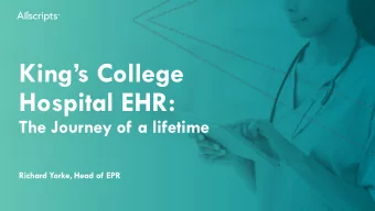 Kings College  Hospital EHR:  The Journey of a lifetime  Richard Yorke, Head of EPR  Large
