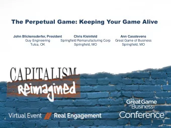 The Perpetual Game: Keeping Your Game Alive  John Blickensderfer, President  Chris Kleinfeld  Ann
