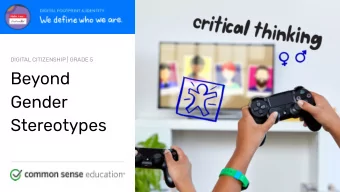 Beyond  Gender  Stereotypes commonsense.org/education  Shareable with attribution for noncommercial