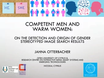 COMPETENT MEN AND  WARM WOMEN:  ON THE DETECTION AND ORIGIN OF GENDER  STEREOTYPED IMAGE SEARCH