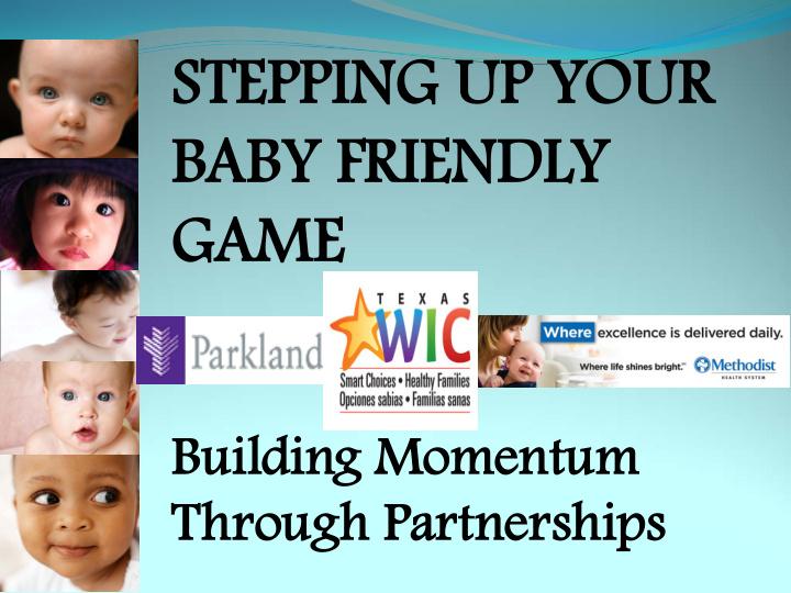 ste tepp pping ng u up your ur baby f y friend endly game