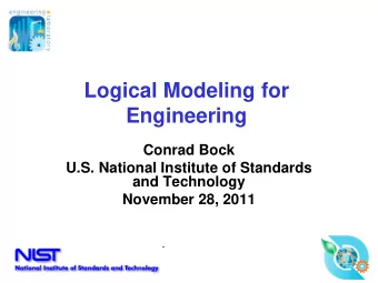 Logical Modeling for  Engineering  Conrad Bock  U.S. National Institute of Standards  and
