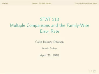 STAT 213  Multiple Comparisons and the Family-Wise  Error Rate  Colin Reimer Dawson  Oberlin