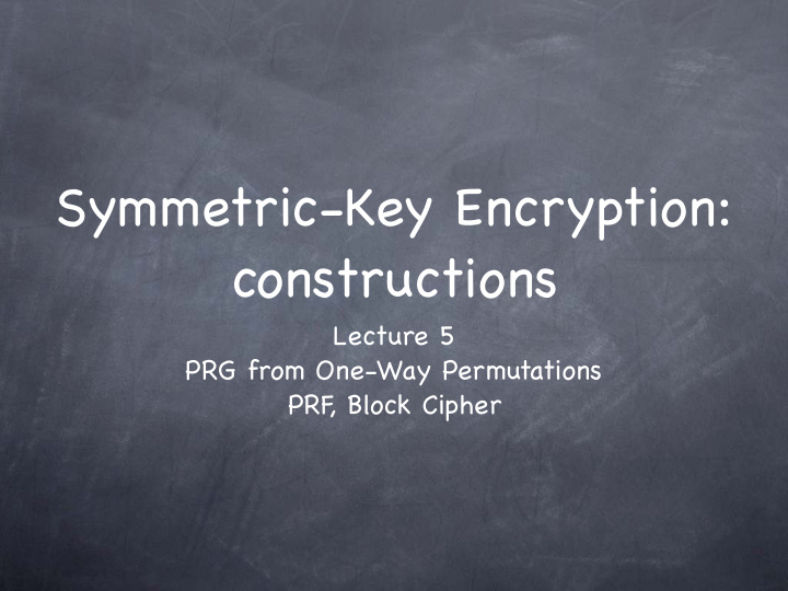 symmetric key encryption constructions