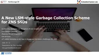 A New LSM-style Garbage Collection Scheme  for ZNS SSDs  Gunhee Choi, Kwanghee Lee, Myunghoon Oh