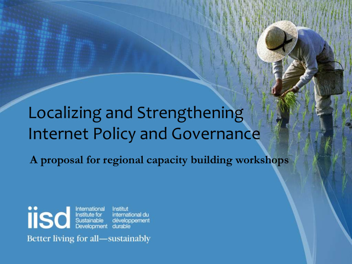localizing and strengthening internet policy and