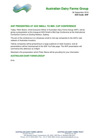Australian Dairy Farms Group  06 September 2018  ASX Code: AHF  AHF PRESENTING AT ASX SMALL TO MID-