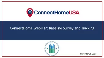 ConnectHome  Nation Webinar  ConnectHome Webinar: Baseline Survey and Tracking  November 29, 2017