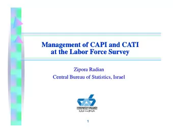 Management of CAPI and CATI  Management of CAPI and CATI  at the Labor Force Survey  at the Labor