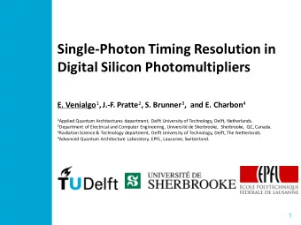 Single-Photon Timing Resolution in  Digital Silicon Photomultipliers E. Venialgo 1 , J.-F. Pratte 2