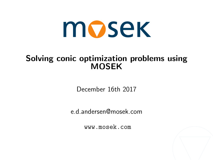 solving conic optimization problems using mosek
