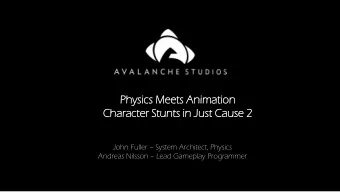 Physics  ics Meets  s Anim  imation  ion  Charac  racter  ter Stunts  s in  in Just Cause  se 2
