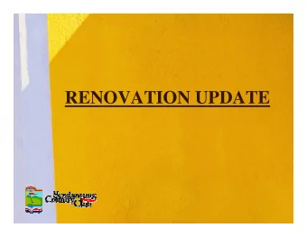 RENOVATION UPDATE  Agenda   Overview of Club Renovation   Design of Main Club House