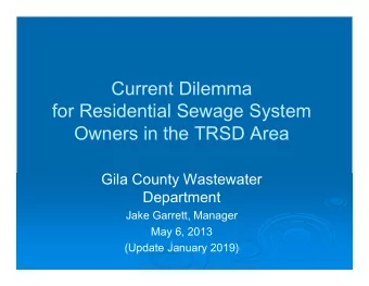 Current Dilemma  for Residential Sewage System  Owners in the TRSD Area  Gila County Wastewater