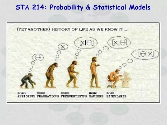 STA 214: Probability &amp; Statistical Models  STA 214: Analysis of Statistical Models