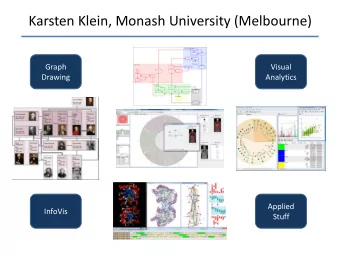 Karsten Klein, Monash University (Melbourne)  Graph  Visual  Drawing  Analytics  Applied  InfoVis