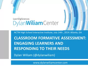 ENGAGING LEARNERS AND  RESPONDING TO THEIR NEEDS  Dylan Wiliam (@dylanwiliam)