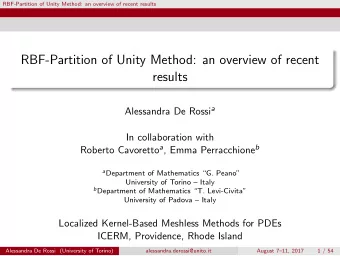 RBF-Partition of Unity Method: an overview of recent  results Alessandra De Rossi a  In