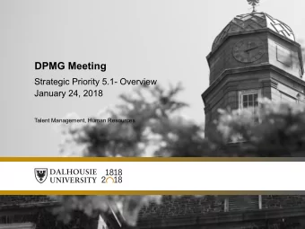 DPMG Meeting  Strategic Priority 5.1- Overview  January 24, 2018  Talent Management, Human