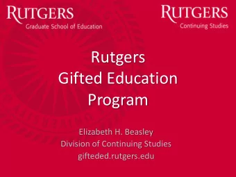 Rutgers  Gifted Education  Program  Elizabeth H. Beasley  Division of Continuing Studies
