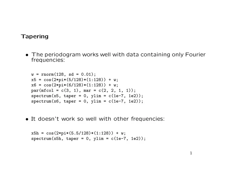 tapering the periodogram works well with data containing