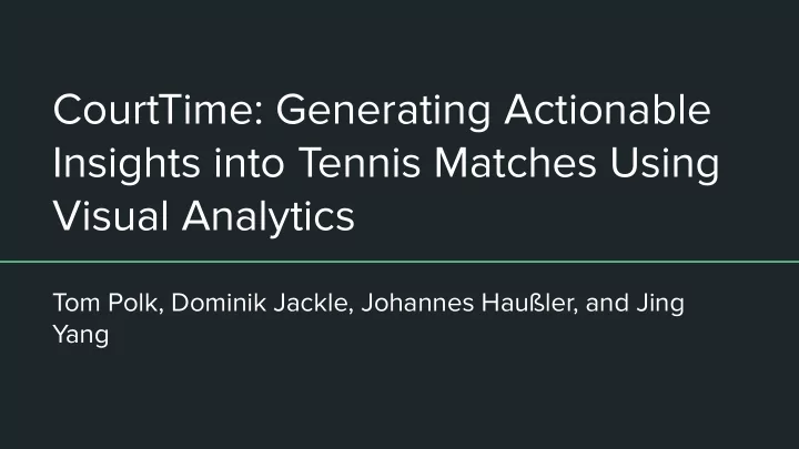 courttime generating actionable insights into tennis