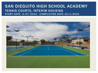 SAN DIEGUITO HIGH SCHOOL ACADEMY  TENNIS COURTS, INTERIM HOUSING  START DATE: 4/27/2015 -