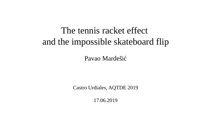 the tennis racket effect and the impossible skateboard