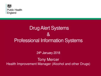 Context  Drug Related Deaths  History of Drug Alert Systems in WM  Changing Drug Use