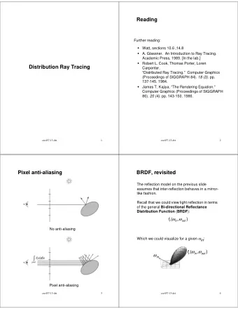 Reading  Further reading:  Watt, sections 10.6 ,14.8  A. Glassner.  An Introduction to Ray