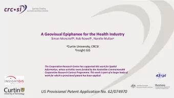 A Geovisual Epiphanee for the Health Industry Simon Moncrieff a , Rob Rowell b , Narelle Mullan a a