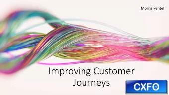 Improving Customer  Journeys  Todays agenda CX2 - New ways of thinking about customer journeys