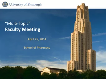 Multi - Topic  Faculty Meeting  April 25, 2014  School of Pharmacy  Graduate Program