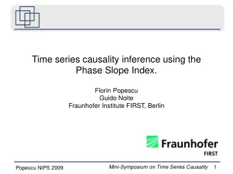 Time series causality inference using the  Phase Slope Index.  Florin Popescu  Guido Nolte