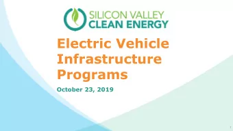 Electric Vehicle  Infrastructure  Programs  October 23, 2019  1  Overview  Intro to SVCE