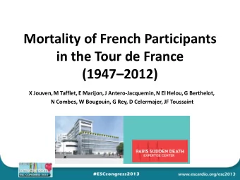 Mortality of French Participants  in the Tour de France  (19472012)  X Jouven,M Tafflet,E