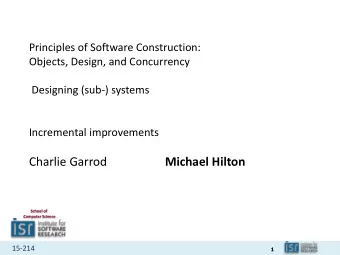 Charlie Garrod  Michael Hilton  School of  Computer Science  15-214  1  Administriva  HW4 Part A