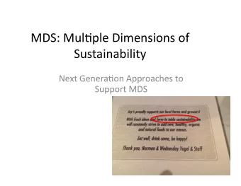 MDS:  Mul*ple  Dimensions  of    Sustainability    Next  Genera*on  Approaches