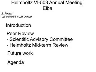 Elba  B. Foster  Uni-HH/DESY/JAI-Oxford  Introduction  Peer Review  - Scientific Advisory Committee