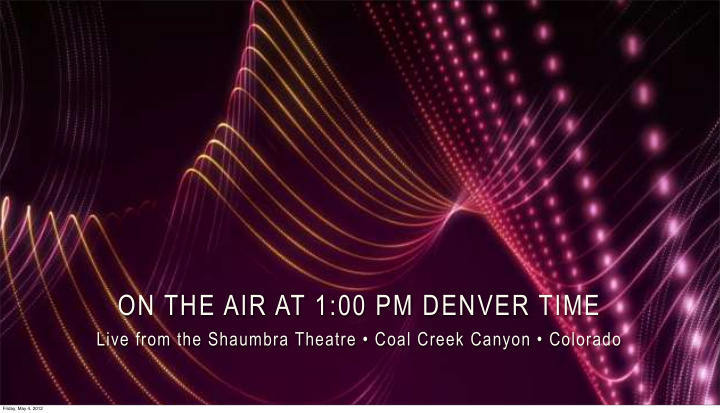 on the air at 1 00 pm denver time