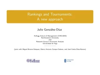 Rankings and Tournaments:  A new approach  Julio Gonz  alez-D  az  Kellogg School of