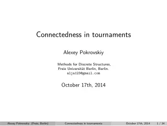 Connectedness in tournaments  Alexey Pokrovskiy  Methods for Discrete Structures,  Freie
