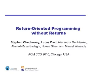 Stephen Checkoway , Lucas Davi , Alexandra Dmitrienko,  Ahmad-Reza Sadeghi, Hovav Shacham, Marcel