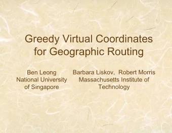 Greedy Virtual Coordinates  for Geographic Routing  Ben Leong  Barbara Liskov,  Robert Morris
