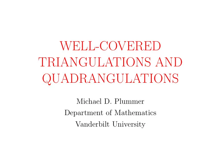 well covered triangulations and quadrangulations