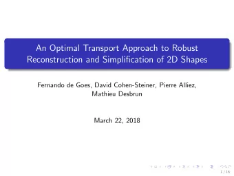 An Optimal Transport Approach to Robust  Reconstruction and Simplification of 2D Shapes  Fernando