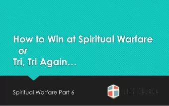 How to Win at Spiritual Warfare  or  Tri, Tri Again  Spiritual Warfare Part 6  TRIATHLON