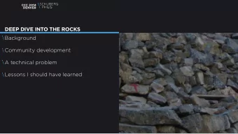 DEEP DIVE INTO THE ROCKS  Background  Community development  A technical problem